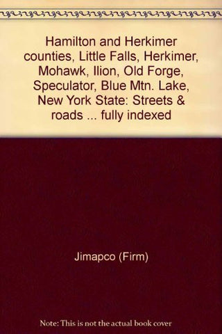 Hamilton and Herkimer counties, Little Falls, Herkimer, Mohawk, Ilion, Old Forge, Speculator, Blue Mtn. Lake, New York State: Streets & roads ... fully indexed - Wide World Maps & MORE! - Book - Wide World Maps & MORE! - Wide World Maps & MORE!