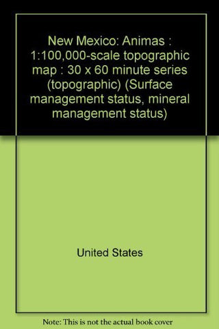 New Mexico: Animas : 1:100,000-scale topographic map : 30 x 60 minute series (topographic) (Surface management status, mineral management status) - Wide World Maps & MORE! - Book - Wide World Maps & MORE! - Wide World Maps & MORE!