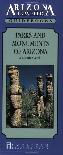 Parks and Monuments of Arizona: A Scenic Guide (American Traveler Series) - Wide World Maps & MORE! - Book - Brand: Renaissance House Pub - Wide World Maps & MORE!