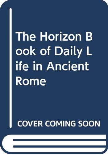 The Horizon Book of Daily Life in Ancient Rome Lionel Casson - Wide World Maps & MORE!