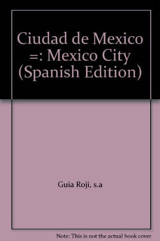 Ciudad de Mexico =: Mexico City (Spanish Edition) - Wide World Maps & MORE! - Book - Wide World Maps & MORE! - Wide World Maps & MORE!