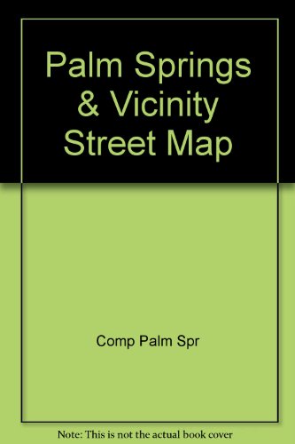 Palm Springs & Vicinity Street Map - Wide World Maps & MORE! - Book - Wide World Maps & MORE! - Wide World Maps & MORE!