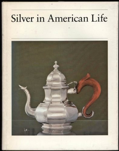 Silver in American Life: Selections from the Mabel Brady Garvan and Other Collections at Yale University Ward, Barbara - Wide World Maps & MORE!