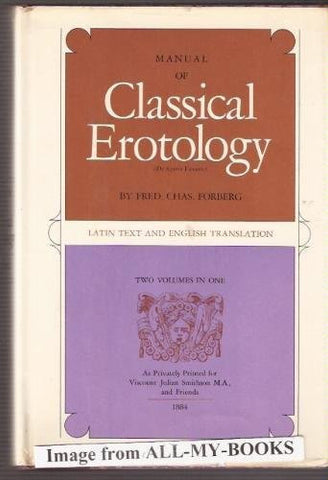 Manual of Classical Erotology (De Figuris Veneris) Latin Text and English Translation. 2 Volumes in One. - Wide World Maps & MORE! - Book - Wide World Maps & MORE! - Wide World Maps & MORE!