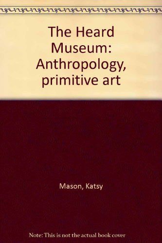 The Heard Museum: Anthropology, primitive art - Wide World Maps & MORE! - Book - Wide World Maps & MORE! - Wide World Maps & MORE!