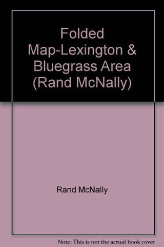 Folded Map-Lexington & Bluegrass Area (Rand McNally) - Wide World Maps & MORE! - Book - Wide World Maps & MORE! - Wide World Maps & MORE!