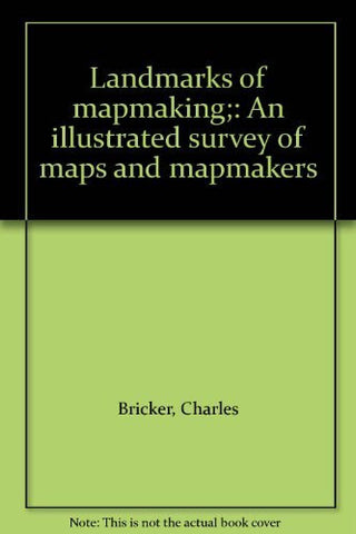 Landmarks of mapmaking;: An illustrated survey of maps and mapmakers - Wide World Maps & MORE! - Book - Wide World Maps & MORE! - Wide World Maps & MORE!