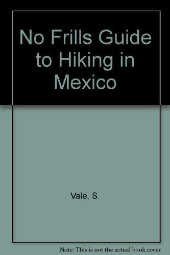 No Frills Guide to Hiking in Mexico - Wide World Maps & MORE! - Book - Wide World Maps & MORE! - Wide World Maps & MORE!