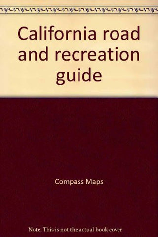 California road and recreation guide: Including artery maps of Bay Area, Los Angeles-San Bernardino Basin, Sacramento, and San Diego - Wide World Maps & MORE! - Book - Wide World Maps & MORE! - Wide World Maps & MORE!