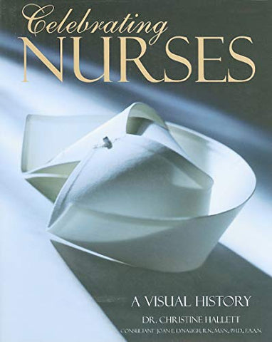 Celebrating Nurses: A Visual History - Wide World Maps & MORE! - Book - B.E.S. Publishing - Wide World Maps & MORE!