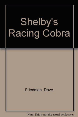 Carroll Shelby's Racing Cobra Friedman, Dave and Christy, John - Wide World Maps & MORE!