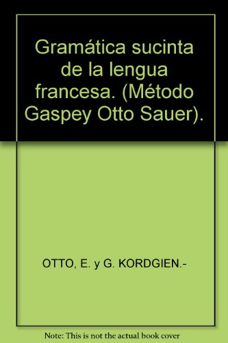 Gramática sucinta de la lengua francesa. (Método Gaspey Otto Sauer). [Paperba... - Wide World Maps & MORE! -  - Wide World Maps & MORE! - Wide World Maps & MORE!