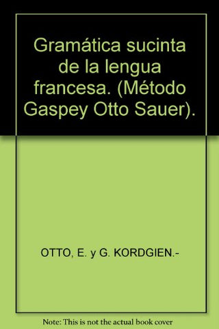 Gramática sucinta de la lengua francesa. (Método Gaspey Otto Sauer). [Paperba... - Wide World Maps & MORE! -  - Wide World Maps & MORE! - Wide World Maps & MORE!