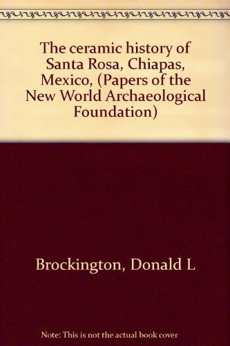The ceramic history of Santa Rosa, Chiapas, Mexico, (Papers of the New World Archaeological Foundation) - Wide World Maps & MORE! - Book - Wide World Maps & MORE! - Wide World Maps & MORE!