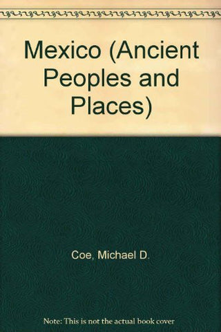 Mexico (Ancient Peoples and Places) - Wide World Maps & MORE! - Book - Wide World Maps & MORE! - Wide World Maps & MORE!