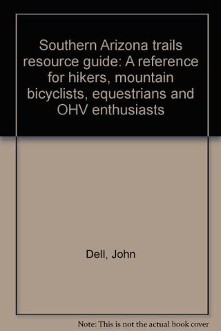 Southern Arizona trails resource guide: A reference for hikers, mountain bicyclists, equestrians and OHV enthusiasts - Wide World Maps & MORE! - Book - Brand: Pima Trails Association - Wide World Maps & MORE!
