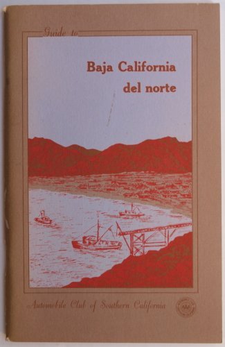 Guide to Baja California Del Norte, Beginning the Peninsular Journey - Wide World Maps & MORE! - Book - Wide World Maps & MORE! - Wide World Maps & MORE!