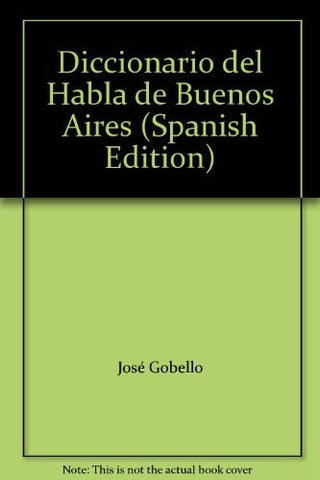 Diccionario del Habla de Buenos Aires (Spanish Edition) - Wide World Maps & MORE! - Book - Wide World Maps & MORE! - Wide World Maps & MORE!