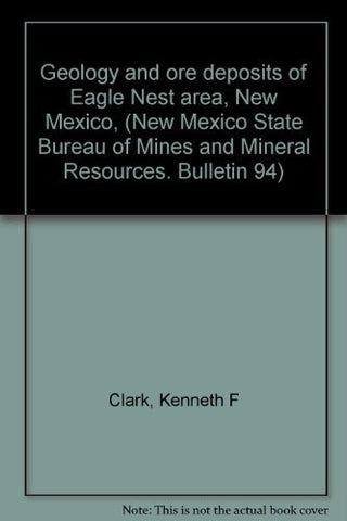 Geology and ore deposits of Eagle Nest area, New Mexico, (New Mexico State Bureau of Mines and Mineral Resources. Bulletin 94) - Wide World Maps & MORE! - Book - Wide World Maps & MORE! - Wide World Maps & MORE!