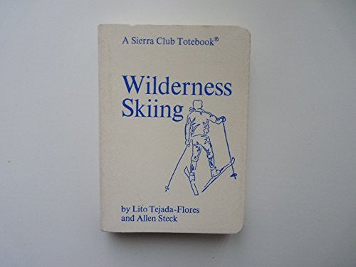 Wilderness Skiing (A Sierra Club totebook) - Wide World Maps & MORE! - Book - Brand: Random House, Inc. - Wide World Maps & MORE!