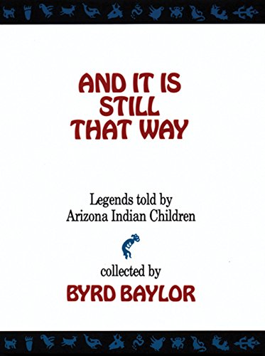 And It Is Still That Way: Legends Told By Arizona Indian Children - Wide World Maps & MORE!