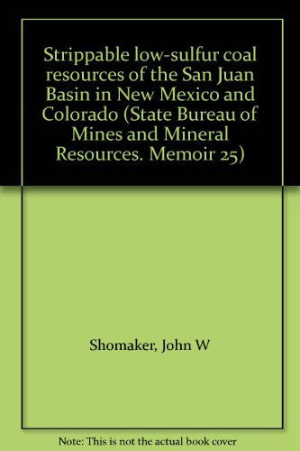 Strippable low-sulfur coal resources of the San Juan Basin in New Mexico and Colorado (State Bureau of Mines and Mineral Resources. Memoir 25) - Wide World Maps & MORE! - Book - Wide World Maps & MORE! - Wide World Maps & MORE!