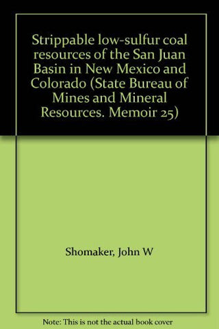 Strippable low-sulfur coal resources of the San Juan Basin in New Mexico and Colorado (State Bureau of Mines and Mineral Resources. Memoir 25) - Wide World Maps & MORE! - Book - Wide World Maps & MORE! - Wide World Maps & MORE!