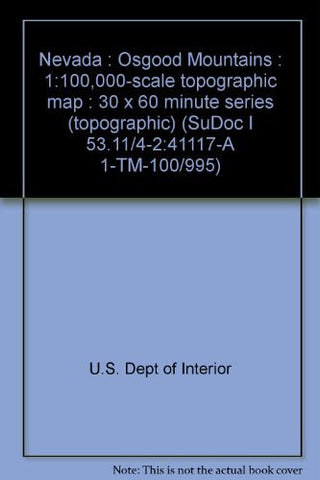 Nevada : Osgood Mountains : 1:100,000-scale topographic map : 30 x 60 minute series (topographic) (SuDoc I 53.11/4-2:41117-A 1-TM-100/995) - Wide World Maps & MORE! - Book - Wide World Maps & MORE! - Wide World Maps & MORE!