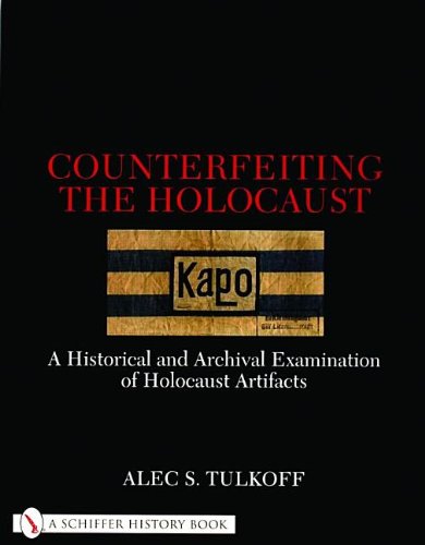 Counterfeiting the Holocaust: Archival Examination of Holocaust Artifacts - Wide World Maps & MORE! - Book - Brand: Schiffer Pub Ltd - Wide World Maps & MORE!