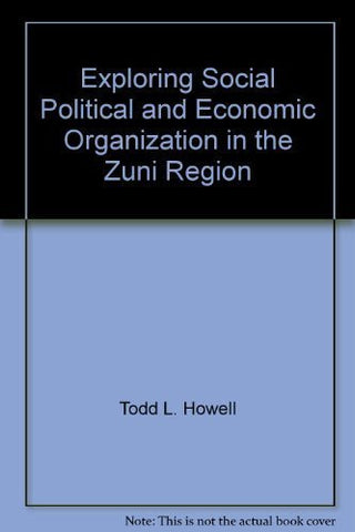 Exploring social, political and economic organization in the Zuni region (Arizona State University anthropological research papers) - Wide World Maps & MORE! - Book - Wide World Maps & MORE! - Wide World Maps & MORE!