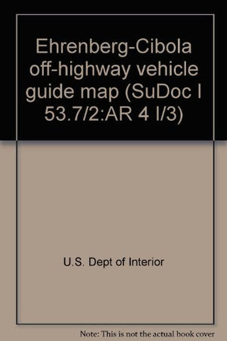 Ehrenberg-Cibola off-highway vehicle guide map (SuDoc I 53.7/2:AR 4 I/3) - Wide World Maps & MORE! - Book - Wide World Maps & MORE! - Wide World Maps & MORE!