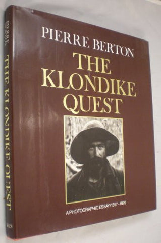 The Klondike Quest: A Photographic Essay, 1897-1899 - Wide World Maps & MORE! - Book - Brand: McClelland n Stewart - Wide World Maps & MORE!