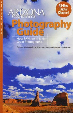 Arizona Highways Photography Guide: How & Where to Make Great Pictures (Arizona Highways: Travel Arizona Collection) - Wide World Maps & MORE! - Book - Wide World Maps & MORE! - Wide World Maps & MORE!