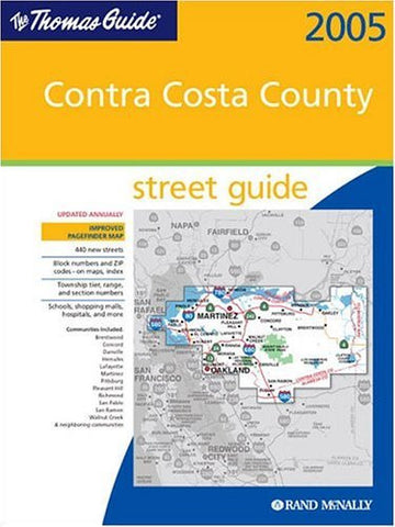 Thomas Guide 2005 Contra Costa County: Street Guide (Thomas Guide Contra Costa County Street Guide & Directory) - Wide World Maps & MORE! - Book - Wide World Maps & MORE! - Wide World Maps & MORE!