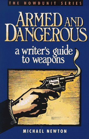 Armed and Dangerous: A Writer's Guide to Weapons (Howdunit Writing) - Wide World Maps & MORE! - Book - Brand: Writer's Digest Books - Wide World Maps & MORE!