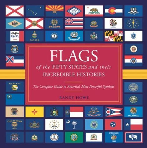 Flags of the Fifty States and Their Incredible Histories: The Complete Guide to America's Most Powerful Symbols - Wide World Maps & MORE! - Book - Brand: The Lyons Press - Wide World Maps & MORE!