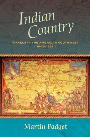 Indian Country: Travels in the American Southwest, 1840-1935 - Wide World Maps & MORE! - Book - Wide World Maps & MORE! - Wide World Maps & MORE!