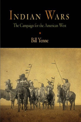 Indian Wars: The Campaign for the American West - Wide World Maps & MORE! - Book - Brand: Westholme Publishing - Wide World Maps & MORE!