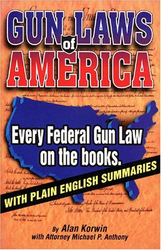 Gun Laws of America: Every Federal Gun Law on the Books : With Plain English Summaries - Wide World Maps & MORE! - Book - Bloomfield Press - Wide World Maps & MORE!
