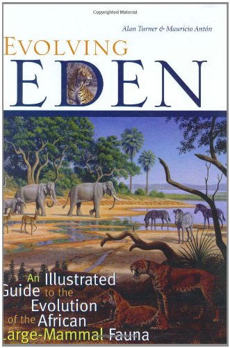 Evolving Eden: An Illustrated Guide to the Evolution of the African Large-Mammal Fauna - Wide World Maps & MORE! - Book - Columbia University Press - Wide World Maps & MORE!