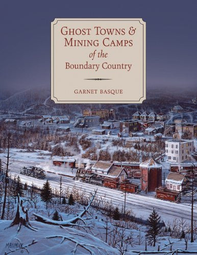 Ghost Towns & Mining Camps of the Boundary Country - Wide World Maps & MORE! - Book - Wide World Maps & MORE! - Wide World Maps & MORE!