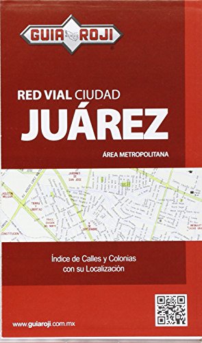 Red Vial Ciudad Juarez - Road Map of Juarez city and metropolitan area (Spanish Edition) - Wide World Maps & MORE!