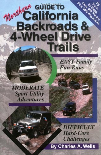 Guide To Northern California Backroads & 4-Wheel Drive Trails - Wide World Maps & MORE! - Book - Wide World Maps & MORE! - Wide World Maps & MORE!