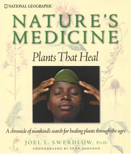 Nature's Medicine: Plants that Heal: A chronicle of mankind's search for healing plants through the ages - Wide World Maps & MORE! - Book - Brand: National Geographic - Wide World Maps & MORE!