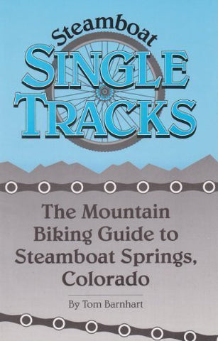 Steamboat Single Tracks : The Mountain Biking Guide to Steamboat Springs, Colorado - Wide World Maps & MORE! - Book - Brand: Fat Tire Pr - Wide World Maps & MORE!