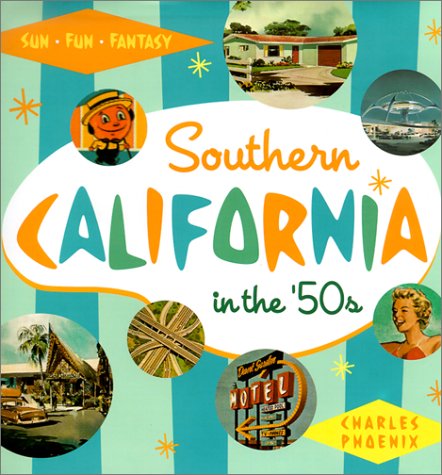Southern California in the '50s: Sun, Fun and Fantasy - Wide World Maps & MORE! - Book - Brand: Angel City Press - Wide World Maps & MORE!