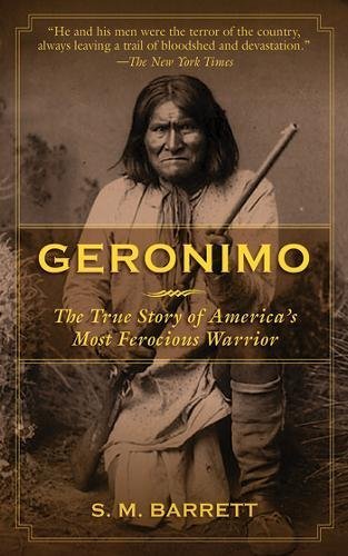 Geronimo: The True Story of America's Most Ferocious Warrior - Wide World Maps & MORE! - Book - Brand: Skyhorse Publishing - Wide World Maps & MORE!