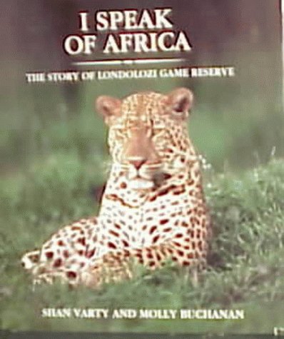 I Speak of Africa - The Story of Londolozi Game Reserve - Wide World Maps & MORE!