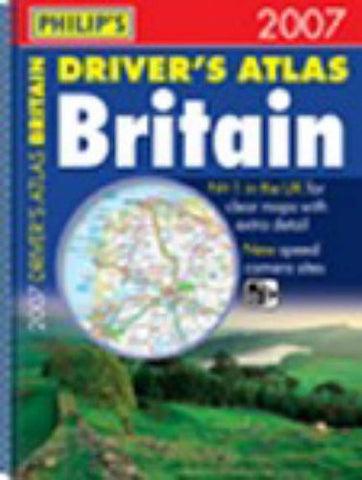 Philip's Driver's Atlas Britain 2007 - Wide World Maps & MORE! - Book - Wide World Maps & MORE! - Wide World Maps & MORE!