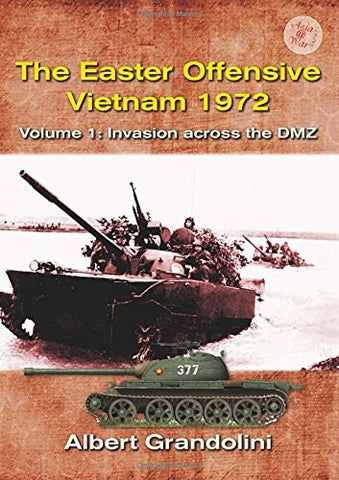 The Easter Offensive, Vietnam 1972. Volume 1: Invasion across the DMZ (Asia @ War) - Wide World Maps & MORE! - Book - Wide World Maps & MORE! - Wide World Maps & MORE!